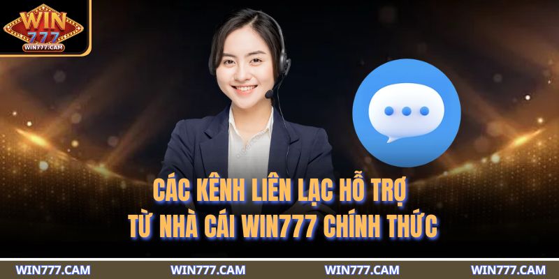 Các kênh liên lạc hỗ trợ từ nhà cái WIN777 chính thức