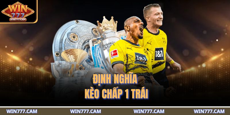 Định nghĩa kèo chấp 1 trái