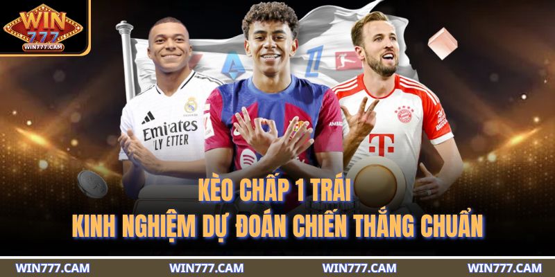 kèo chấp 1 trái