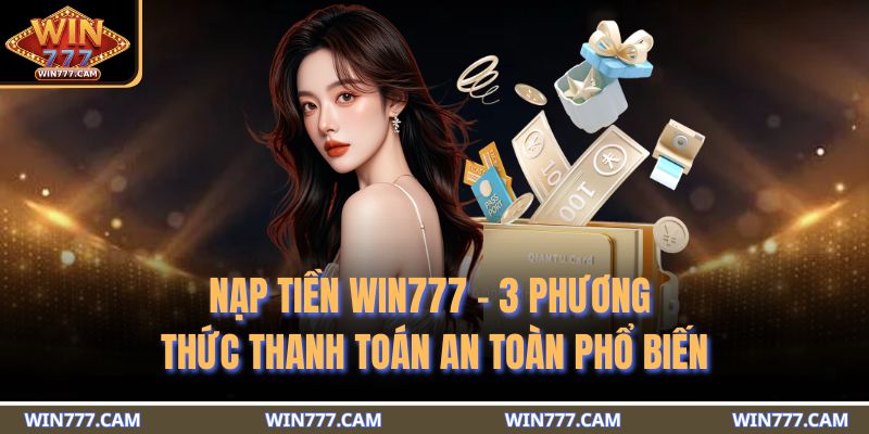 nạp tiền WIN777